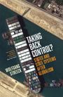 Text: "Taking Back Control? States and State Systems After Globalism. Wolfgang Streeck." Schiff im Kanal blockiert Wasserweg.