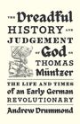 Andrew Drummond: The Dreadful History and Judgement of God on Thomas Müntzer, Buch