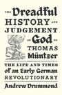 Andrew Drummond: The Dreadful History and Judgement of God on Thomas Müntzer, Buch