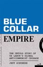 Jeff Schuhrke: Blue-Collar Empire, Buch