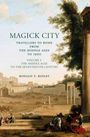 Ronald Ridley: Magick City: Travellers to Rome from the Middle Ages to 1900, Volume I, Buch