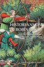 „HISTORIANS ON ROBIN HOOD: The Outlaw’s Legend in the Later Middle Ages“. Illustration von Bogenschützen im Wald.