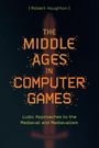 Robert Houghton: The Middle Ages in Computer Games, Buch