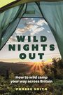 "WILD NIGHTS OUT" und "How to wild camp your way across Britain" vor Landschaft mit Sonnenuntergang aus einem Zelt.
