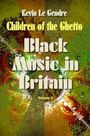 Kevin Le Gendre: Children of the Ghetto, Buch