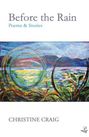 Text: "Before the Rain, Poems & Stories, Christine Craig." Illustration: Bunte Landschaft mit Pflanzen und Regenbögen.