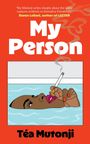 Oben: Zitat von Raven Leilani über Téa Mutonji. Groß: "My Person". Unten: "Téa Mutonji". Illustration: Person im Wasser mit Zigarette.