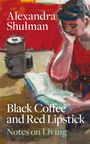 Alexandra Shulman: Black Coffee and Red Lipstick, Buch