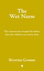Severine Cressan: The Wet Nurse, Buch
