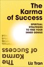 Liz Tran: The Karma of Success: Spiritual Strategies to Free Your Inner Genius, Buch
