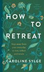 Caroline Sylge: How to Retreat, Buch