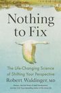 Robert Waldinger: Nothing to Fix, Buch