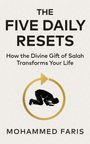 „The Five Daily Resets - How the Divine Gift of Salah Transforms Your Life“. Autor: Mohammed Faris. Silhouette in Gebetshaltung.