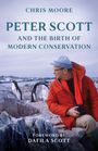Chris Moore: Peter Scott and the Birth of Modern Conservation, Buch