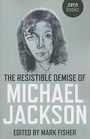 Mark Fisher: Fisher, M: Resistible Demise of Michael Jackson, Buch