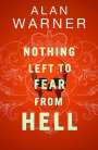 Alan Warner: Nothing Left to Fear from Hell, Buch