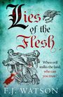 F. J. Watson: Lies of the Flesh, Buch