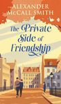 Alexander McCall Smith: The Private Side of Friendship, Buch