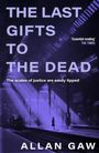 Titel: THE LAST GIFTS TO THE DEAD. Autor: ALLAN GAW. Zitat: "Essential reading" THE TIMES. Hintergrund: Bahnhofshalle in violettem Licht.