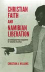 Christian A Williams: Christian Faith and Namibian Liberation, Buch