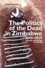 Joost Fontein: The Politics of the Dead in Zimbabwe 2000-2020: Bones, Rumours & Spirits, Buch