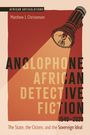 Matthew J. Christensen: Anglophone African Detective Fiction 1940-2020, Buch