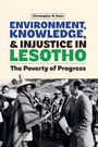 "ENVIRONMENT, KNOWLEDGE, & INJUSTICE IN LESOTHO" oben, Menschen in traditioneller Kleidung im Hintergrund.