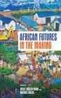Texte: "AFRICAN FUTURES IN THE MAKING." Bunte Illustration von Bauarbeiten und Marktleben in afrikanischem Dorf.