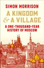 Simon Morrison: A Kingdom and a Village, Buch