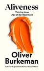 "Aliveness: Thriving in an Age of Bewilderment" - Oliver Burkeman. Großer, orangefarbener Farbtupfer.