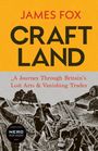 "James Fox: Craft Land – A Journey Through Britain’s Lost Arts & Vanishing Trades." Illustration mit Handwerker.