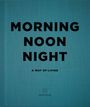 : Morning, Noon, Night, Buch