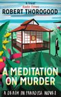 Robert Thorogood: A Meditation On Murder, Buch