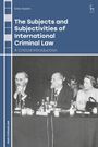 Emily Haslam: The Subjects and Subjectivities of International Criminal Law, Buch