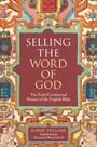 „SELLING THE WORD OF GOD: The Early Commercial History of the English Bible“ von Harry Spillane. Eingebettet in ein farbenfrohes, dekoratives Design.