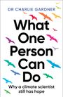 DR CHARLIE GARDNER. What One Person Can Do. Why a climate scientist still has hope. Bunte fliegende Vögel.
