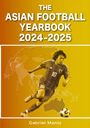 Gabriel Mantz: The Asian Football Yearbook 2024-2025, Buch