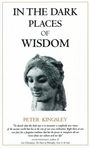 Peter Kingsley: In the Dark Places of Wisdom, Buch