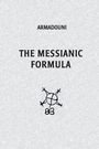 "ARMAOUNI. THE MESSIANIC FORMULA." Darunter ein abstraktes Symbol: Eine Kreisform mit vier verlängerten Linien.