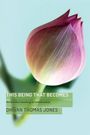 Dhivan Thomas Jones: This Being, That Becomes, Buch
