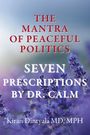 Kiran Dintyala: The Mantra Of Peaceful Politics-Seven Prescriptions By Dr. Calm, Buch