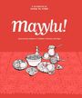 Hana El-Hibri: Mayylu!: Discovering Lebanon's Hidden Culinary Heritage, Buch
