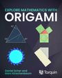 „Explore Mathematics with Origami“ in großen Buchstaben. Vier Origami-Diagramme, Logo unten.