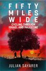 Julian Sayarer: Fifty Miles Wide, Buch