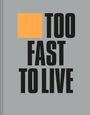Andrew Krivine: Too Fast to Live Too Young to Die, Buch