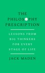 Text in Großbuchstaben auf grünem Hintergrund: "THE PHILOSOPHY PRESCRIPTION", "JACK MADEN".