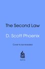 "The Second Law" steht oben in schwarzer Schrift. Darunter "D. Scott Phoenix". "Cover to be revealed". Unten ist ein Logo von torva.