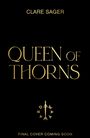 "CLARE SAGER", "QUEEN OF THORNS", "FINAL COVER COMING SOON". Zentrales Schwert-Logo mit umgebendem Text.