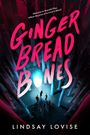 Lindsay Lovise: Gingerbread Bones, Buch