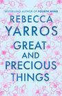 Text: "Bestselling Author of Fourth Wing, Rebecca Yarros, Great and Precious Things." 

Illustration: Rosa Blumen auf hellblauem Hintergrund.